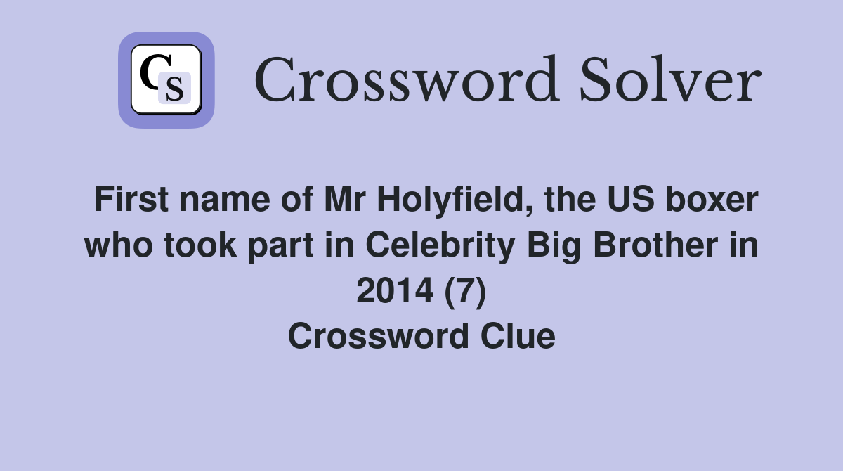 First name of Mr Holyfield, the US boxer who took part in Celebrity Big
